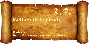 Kadlecsik Vilibald névjegykártya